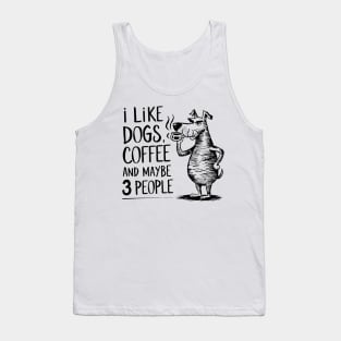 I Like Dogs Coffee And Maybe 3 People | Sarcasm Tank Top